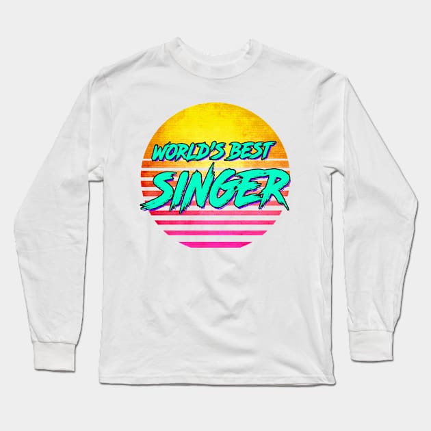 World's Best singer Gift Long Sleeve T-Shirt by GWENT